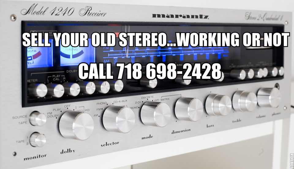 SELL OLD STEREO EQUIPMENT IN NY & NJ